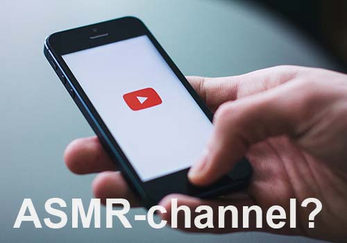 What is an ASMR channel? What is an ASMR channel?